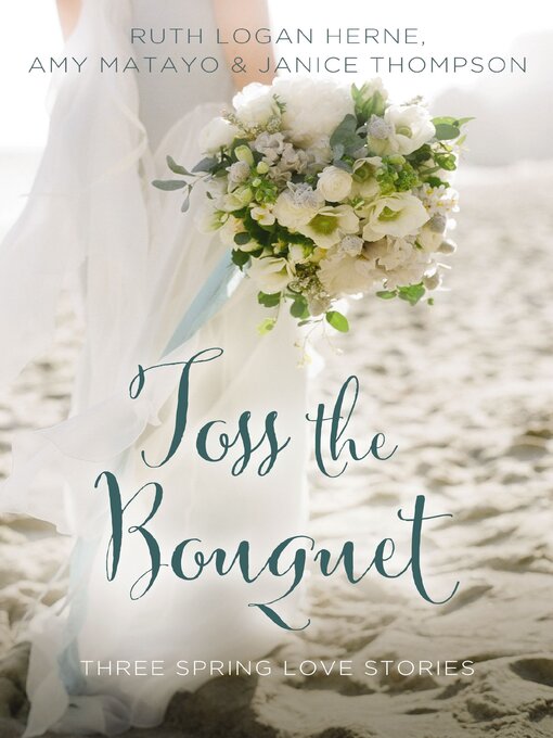 Title details for Toss the Bouquet by Ruth Logan Herne - Wait list